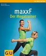 maxxF - Der Megatrainer - Wend-Uwe Boeckh-Behrens - 9783833841026