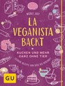 La Veganista backt - Nicole Just - 9783833843532