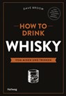 How to Drink Whisky - Dave Broom - 9783833845314