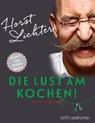 Die Lust am Kochen - LICHTER,  Horst - 9783833845406