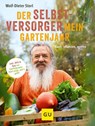 Der Selbstversorger: Mein Gartenjahr - Wolf-Dieter Storl - 9783833851650