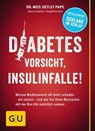 Diabetes: Vorsicht, Insulinfalle! - Dr. med. Detlef Pape ; Angelika Ilies ; Anna Cavelius - 9783833854736
