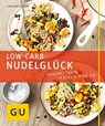 Low-Carb-Nudelglück - Cora Wetzstein - 9783833856556