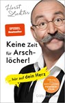 Keine Zeit für Arschlöcher! - Horst Lichter - 9783833857638