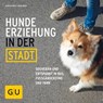 Hundeerziehung in der Stadt - Kirsten Wolf ; Anja Mack - 9783833858017