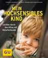 Mein hochsensibles Kind - Cordula Roemer ; Dr. med. Suzann Kirschner-Brouns - 9783833865923