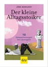 Der kleine Alltagsstoiker - Jörg Bernardy - 9783833878435