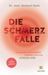 Die Schmerzfalle - Dr. med. Gerhard Opitz - 9783833884061