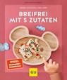 Breifrei mit 5 Zutaten - Lena Merz ; Annina Schäflein - 9783833887161