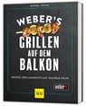 Weber's Grillen auf dem Balkon - Manuel Weyer - 9783833889769