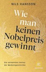Wie man keinen Nobelpreis gewinnt - Nils Hansson - 9783833890031