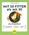 Mit 50 fitter als mit 30 - Das Rezeptbuch - Thorsten Tschirner - 9783833890956