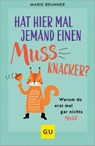 Hat hier mal jemand einen Mussknacker? - Marie Brunner - 9783833891724