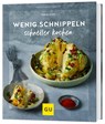Wenig schnippeln, schneller kochen - Tanja Dusy - 9783833892752