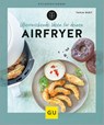 Überraschende Ideen für deinen Airfryer - Tanja Dusy - 9783833894893