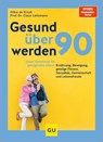Gesund über 90 werden - Prof. Dr. Claus Leitzmann ; Hilka de Groot - 9783833894985