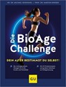 Die BioAge-Challenge: Dein Alter bestimmst du selbst! - Dr. Dr. Michael Despeghel ; Prof. Dr. Karsten Krüger - 9783833895838