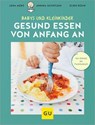 Gesund essen von Anfang an - Lena Merz ; Annina Schäflein ; Elien Rouw - 9783833895906