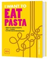 I Want To Eat Pasta - Giovanna Torrico - 9783833899102