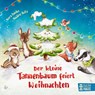 Der kleine Tannenbaum feiert Weihnachten - Nora Dahlke - 9783833909290