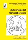 Zukunftsmodell Schreibberatung - Ella Grieshammer ; Franziska Liebetanz ; Nora Peters ; Jana Zegenhagen - 9783834015594
