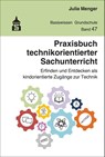 Praxisbuch technikorientierter Sachunterricht - Julia Menger - 9783834021045