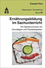 Ernährungsbildung im Sachunterricht - Claudia Plinz - 9783834021144