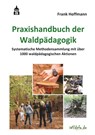 Praxishandbuch der Waldpädagogik - Frank Hoffmann - 9783834022400