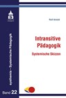 Intransitive Pädagogik - Rolf Arnold - 9783834022707