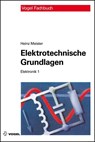 Elektronik 1. Elektrotechnische Grundlagen - Heinz Meister - 9783834332646