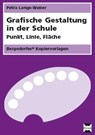 Grafische Gestaltung in der Schule - Petra Lange-Weber - 9783834422897