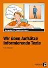Wir üben Aufsätze. 3./4. Schuljahr. Informierende Texte - Ursula Lassert - 9783834423474