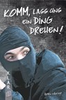 Komm, lass uns ein Ding drehen! - Armin Kaster - 9783834632760