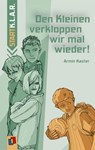 Den Kleinen verkloppen wir mal wieder! - Armin Kaster - 9783834632852