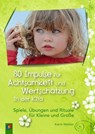 80 Impulse für Achtsamkeit und Wertschätzung in der Kita - Katrin Weitzer - 9783834636676