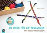Kita-Kinder-Lernspielkisten. 50 Ideen für Entdeckungen mit Naturmaterialien -  - 9783834639172