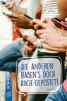 Die anderen haben's doch auch gepostet! - Armin Kaster - 9783834645609