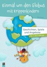 Einmal um den Globus mit Krippenkindern - Eva Danner - 9783834647986