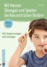 Mit kleinen Übungen und Spielen die Konzentration fördern - Klasse 1/2 - Sabine Kelkel - 9783834660794