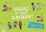 Vielfalt ist unsere Superkraft -  - 9783834664396