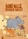 Wir alle gehören dazu! Wie die Tiere der Savannenschule Diversität und Inklusion erleben - Dortje Treiber ; Heike Bold - 9783834666826