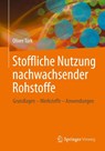 Stoffliche Nutzung nachwachsender Rohstoffe - Oliver Türk - 9783834817631
