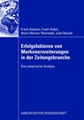 Erfolgsfaktoren Von Markenerweiterungen in Der Zeitungsbranche - Frank Habann ; Frank Huber ; Heinz-Werner Nienstedt ; Julia Reinelt - 9783834912282