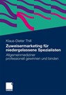 Zuweisermarketing fur niedergelassene Spezialisten - Klaus-Dieter Thill - 9783834927989