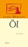 Öl - Lukas Bärfuss - 9783835305342