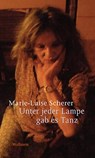 Unter jeder Lampe gab es Tanz - Marie-Luise Scherer - 9783835314207