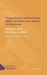Religion und Homosexualität - Thomas Bauer ; Bertold Höcker ; Walter Homolka ; Klaus Mertes - 9783835324886