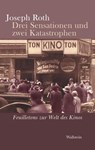 Drei Sensationen und zwei Katastrophen - Joseph Roth ; Helmut Peschina ; Rainer-Joachim Siegel - 9783835325326