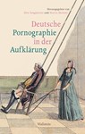 Deutsche Pornographie in der Aufklärung - MULSOW,  Martin ; Sangmeister, Dirk - 9783835332713