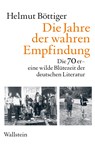 Die Jahre der wahren Empfindung - Helmut Böttiger - 9783835339392